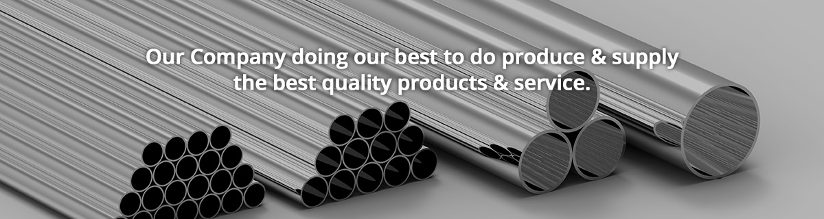 Our company doing our best to do produce & supply the best quality products & service.